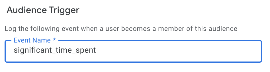 an example of an audience trigger called significant_time_spent